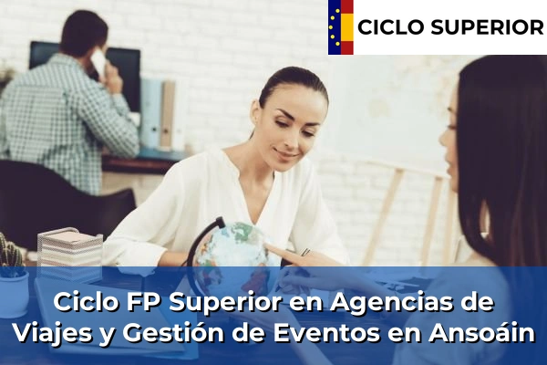 Ciclo FP de Grado Superior de Agencias de Viajes y Gestión de Eventos en Ansoáin Ciclo FP de Grado Superior de Agencias de Viajes y Gestión de Eventos en Ansoáin