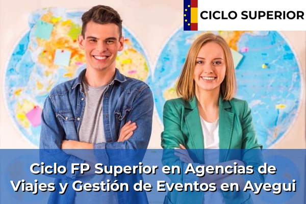 Ciclo FP de Grado Superior de Agencias de Viajes y Gestión de Eventos en Ayegui Ciclo FP de Grado Superior de Agencias de Viajes y Gestión de Eventos en Ayegui