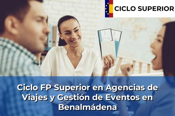 Ciclo FP de Grado Superior de Agencias de Viajes y Gestión de Eventos en Benalmádena