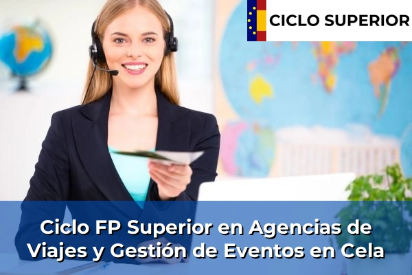 Ciclo FP de Grado Superior de Agencias de Viajes y Gestión de Eventos en Cela