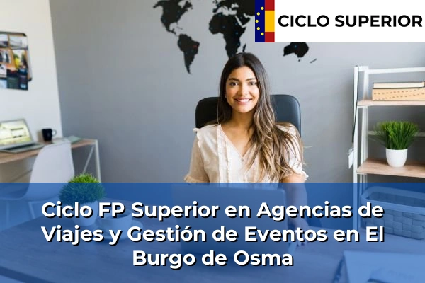 Ciclo FP de Grado Superior de Agencias de Viajes y Gestión de Eventos en El Burgo de Osma