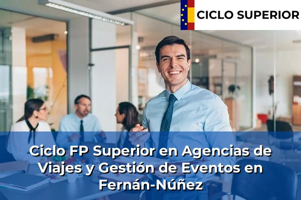 Ciclo FP de Grado Superior de Agencias de Viajes y Gestión de Eventos en Fernán-Núñez