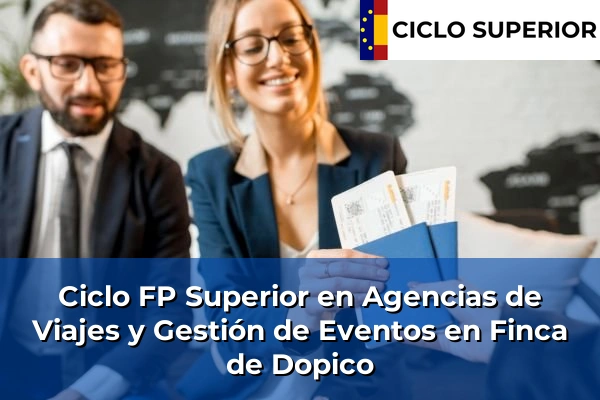 Ciclo FP de Grado Superior de Agencias de Viajes y Gestión de Eventos en Finca de Dopico