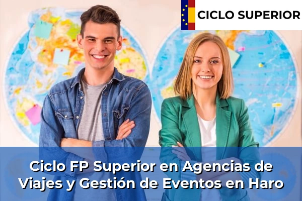 Ciclo FP de Grado Superior de Agencias de Viajes y Gestión de Eventos en Haro