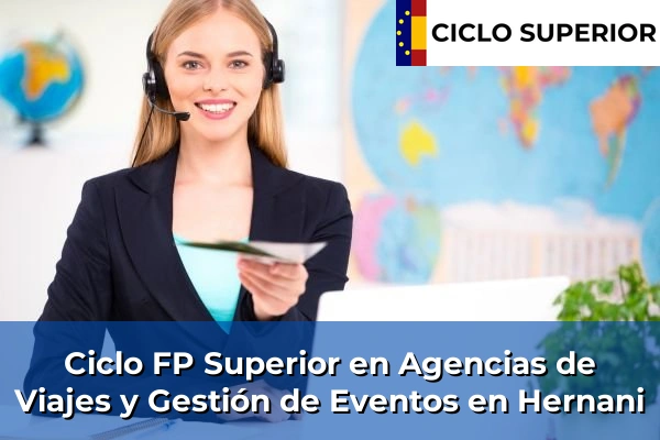 Ciclo FP de Grado Superior de Agencias de Viajes y Gestión de Eventos en Hernani Ciclo FP de Grado Superior de Agencias de Viajes y Gestión de Eventos en Hernani