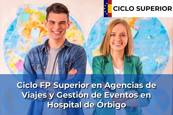 Ciclo FP de Grado Superior de Agencias de Viajes y Gestión de Eventos en Hospital de Órbigo