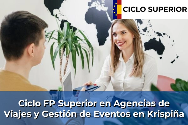 Ciclo FP de Grado Superior de Agencias de Viajes y Gestión de Eventos en Krispiña Ciclo FP de Grado Superior de Agencias de Viajes y Gestión de Eventos en Krispiña