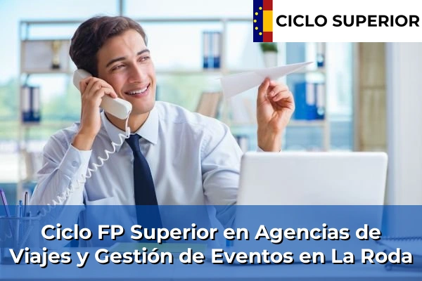 Ciclo FP de Grado Superior de Agencias de Viajes y Gestión de Eventos en La Roda