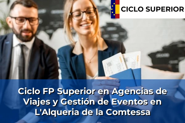 Ciclo FP de Grado Superior de Agencias de Viajes y Gestión de Eventos en L'Alqueria de la Comtessa