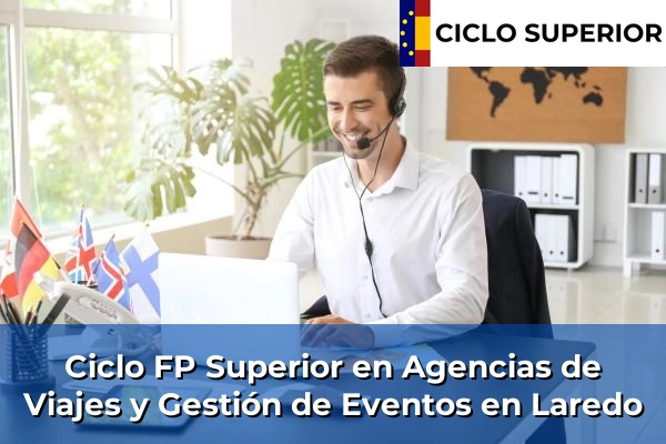 Ciclo FP de Grado Superior de Agencias de Viajes y Gestión de Eventos en Laredo
