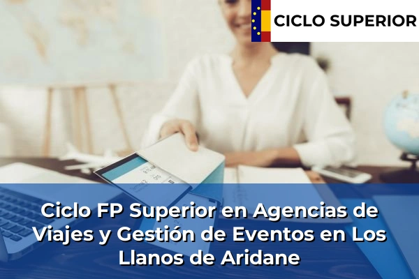 Ciclo FP de Grado Superior de Agencias de Viajes y Gestión de Eventos en Los Llanos de Aridane