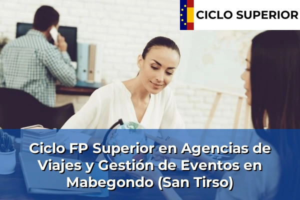 Ciclo FP de Grado Superior de Agencias de Viajes y Gestión de Eventos en Mabegondo (San Tirso)