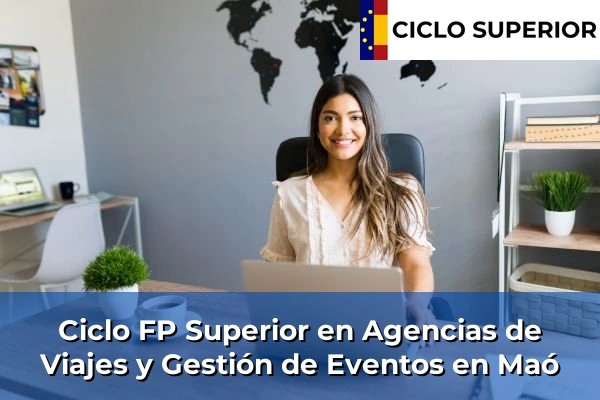 Ciclo FP de Grado Superior de Agencias de Viajes y Gestión de Eventos en Maó