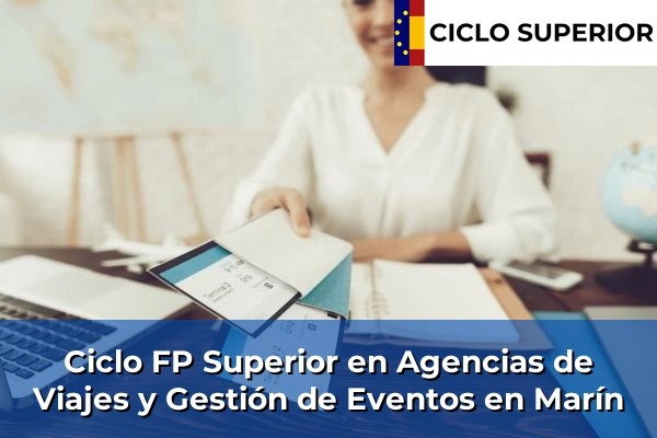 Ciclo FP de Grado Superior de Agencias de Viajes y Gestión de Eventos en Marín