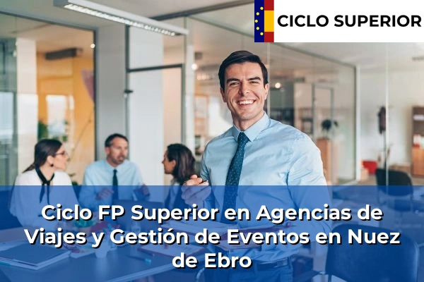 Ciclo FP de Grado Superior de Agencias de Viajes y Gestión de Eventos en Nuez de Ebro