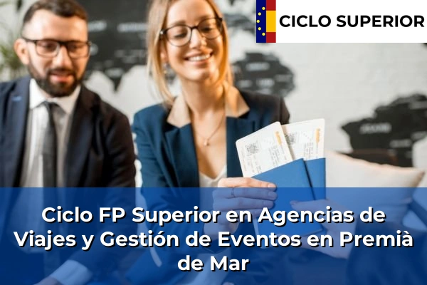 Ciclo FP de Grado Superior de Agencias de Viajes y Gestión de Eventos en Premià de Mar
