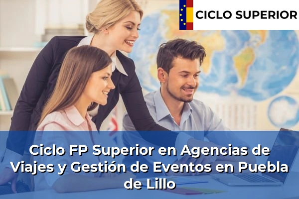 Ciclo FP de Grado Superior de Agencias de Viajes y Gestión de Eventos en Puebla de Lillo