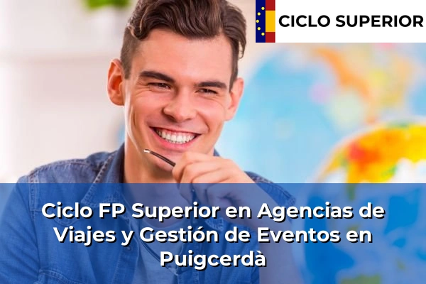 Ciclo FP de Grado Superior de Agencias de Viajes y Gestión de Eventos en Puigcerdà