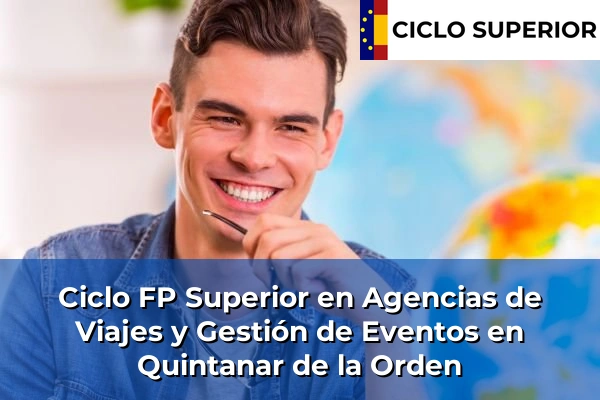 Ciclo FP de Grado Superior de Agencias de Viajes y Gestión de Eventos en Quintanar de la Orden