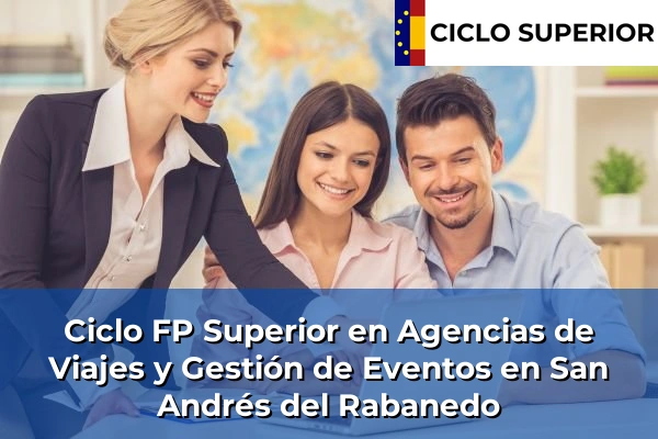 Ciclo FP de Grado Superior de Agencias de Viajes y Gestión de Eventos en San Andrés del Rabanedo