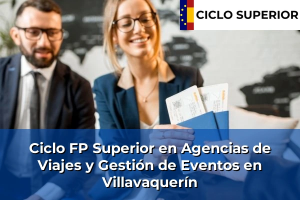 Ciclo FP de Grado Superior de Agencias de Viajes y Gestión de Eventos en Villavaquerín