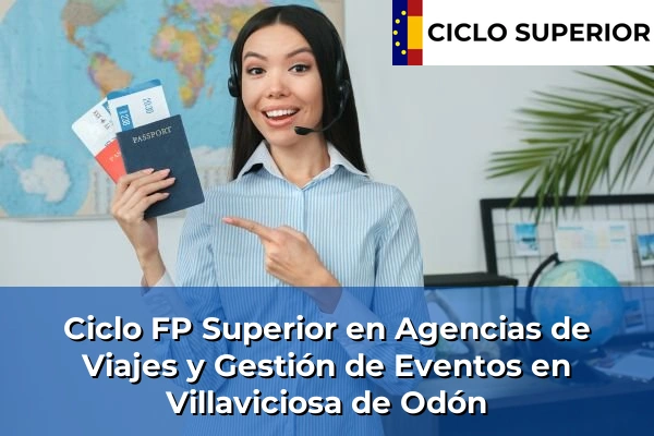 Ciclo FP de Grado Superior de Agencias de Viajes y Gestión de Eventos en Villaviciosa de Odón