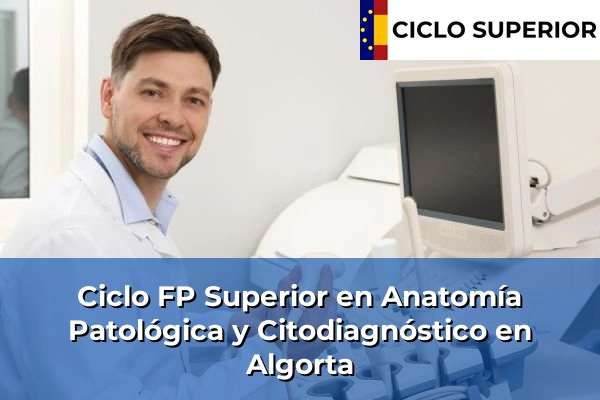 Ciclo FP de Grado Superior de Anatomía Patológica y Citodiagnóstico en Algorta