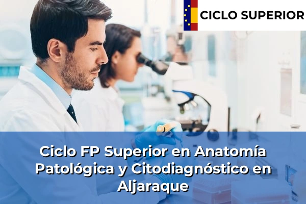 Ciclo FP de Grado Superior de Anatomía Patológica y Citodiagnóstico en Aljaraque