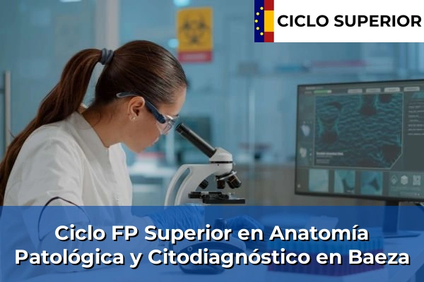 Ciclo FP de Grado Superior de Anatomía Patológica y Citodiagnóstico en Baeza