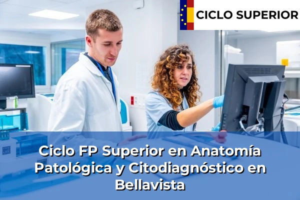 Ciclo FP de Grado Superior de Anatomía Patológica y Citodiagnóstico en Bellavista