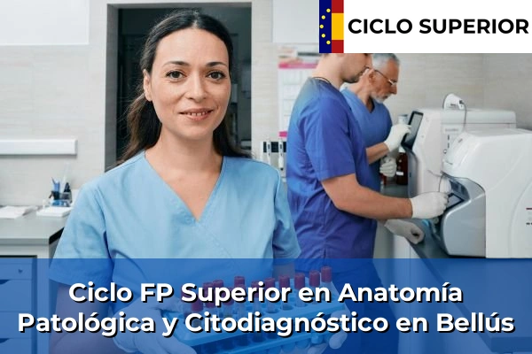 Ciclo FP de Grado Superior de Anatomía Patológica y Citodiagnóstico en Bellús