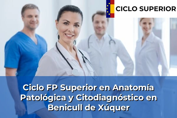 Ciclo FP de Grado Superior de Anatomía Patológica y Citodiagnóstico en Benicull de Xúquer