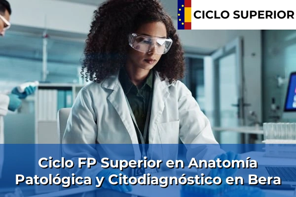 Ciclo FP de Grado Superior de Anatomía Patológica y Citodiagnóstico en Bera