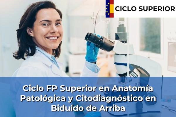 Ciclo FP de Grado Superior de Anatomía Patológica y Citodiagnóstico en Biduído de Arriba