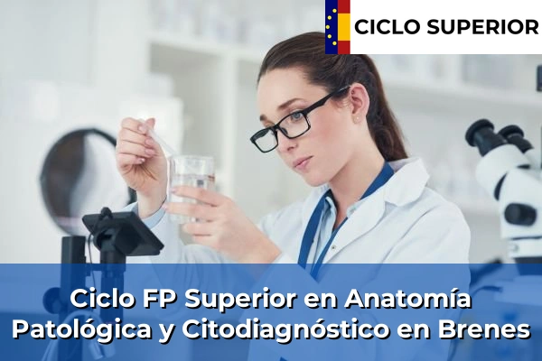 Ciclo FP de Grado Superior de Anatomía Patológica y Citodiagnóstico en Brenes