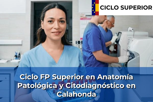 Ciclo FP de Grado Superior de Anatomía Patológica y Citodiagnóstico en Calahonda
