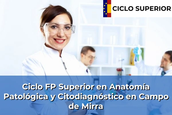 Ciclo FP de Grado Superior de Anatomía Patológica y Citodiagnóstico en Campo de Mirra