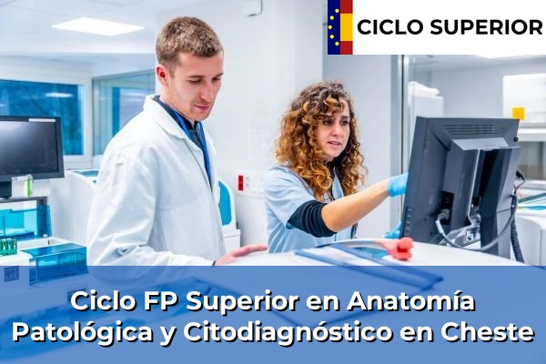Ciclo FP de Grado Superior de Anatomía Patológica y Citodiagnóstico en Cheste