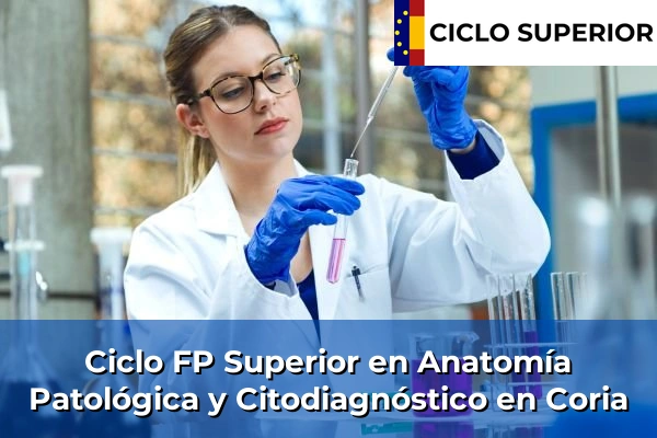 Ciclo FP de Grado Superior de Anatomía Patológica y Citodiagnóstico en Coria