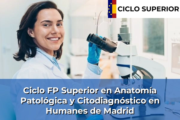 Ciclo FP de Grado Superior de Anatomía Patológica y Citodiagnóstico en Humanes de Madrid Ciclo FP de Grado Superior de Anatomía Patológica y Citodiagnóstico en Humanes de Madrid