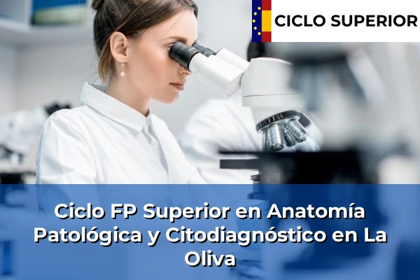 Ciclo FP de Grado Superior de Anatomía Patológica y Citodiagnóstico en La Oliva