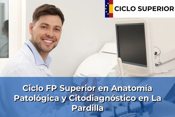 Ciclo FP de Grado Superior de Anatomía Patológica y Citodiagnóstico en La Pardilla