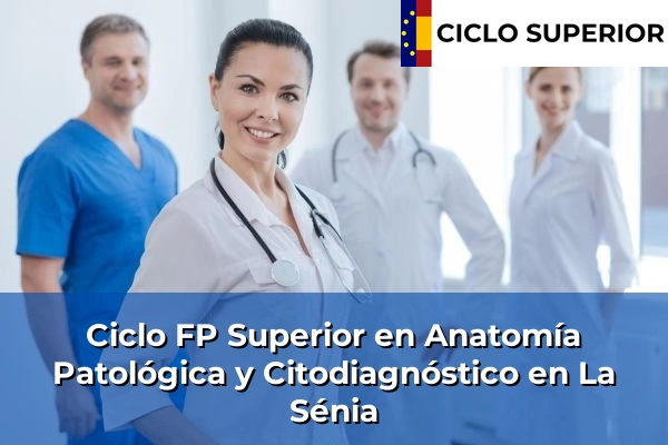 Ciclo FP de Grado Superior de Anatomía Patológica y Citodiagnóstico en La Sénia