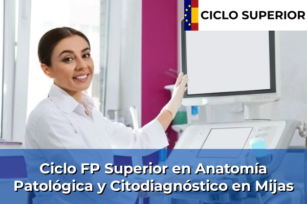 Ciclo FP de Grado Superior de Anatomía Patológica y Citodiagnóstico en Mijas
