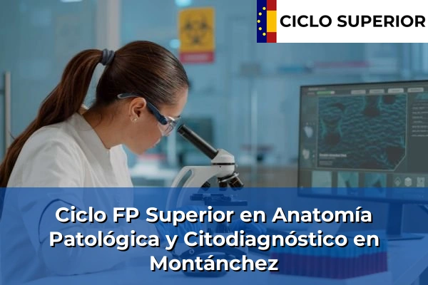 Ciclo FP de Grado Superior de Anatomía Patológica y Citodiagnóstico en Montánchez