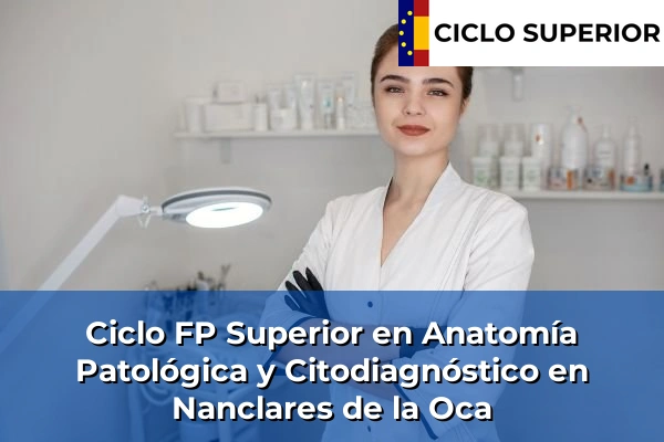 Ciclo FP de Grado Superior de Anatomía Patológica y Citodiagnóstico en Nanclares de la Oca