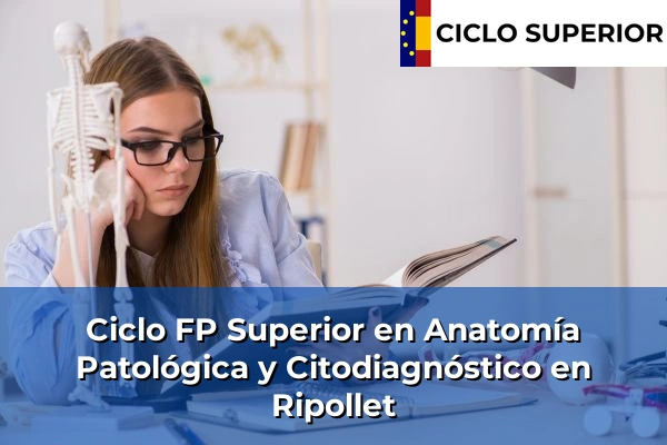 Ciclo FP de Grado Superior de Anatomía Patológica y Citodiagnóstico en Ripollet