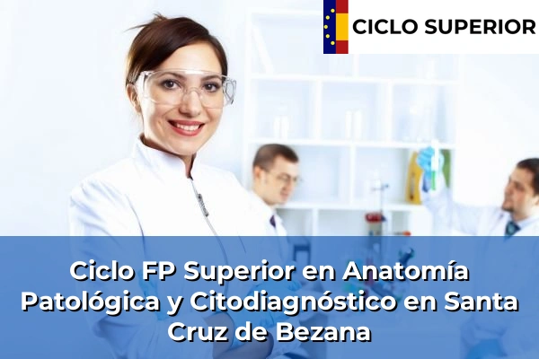 Ciclo FP de Grado Superior de Anatomía Patológica y Citodiagnóstico en Santa Cruz de Bezana