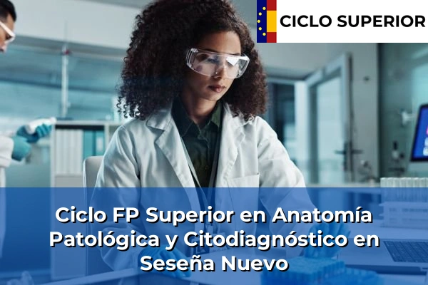 Ciclo FP de Grado Superior de Anatomía Patológica y Citodiagnóstico en Seseña Nuevo Ciclo FP de Grado Superior de Anatomía Patológica y Citodiagnóstico en Seseña Nuevo