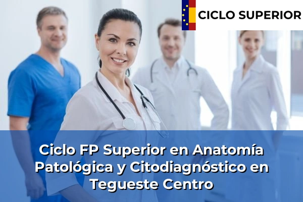 Ciclo FP de Grado Superior de Anatomía Patológica y Citodiagnóstico en Tegueste Centro